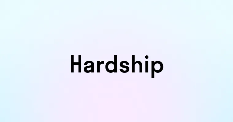 Hardship