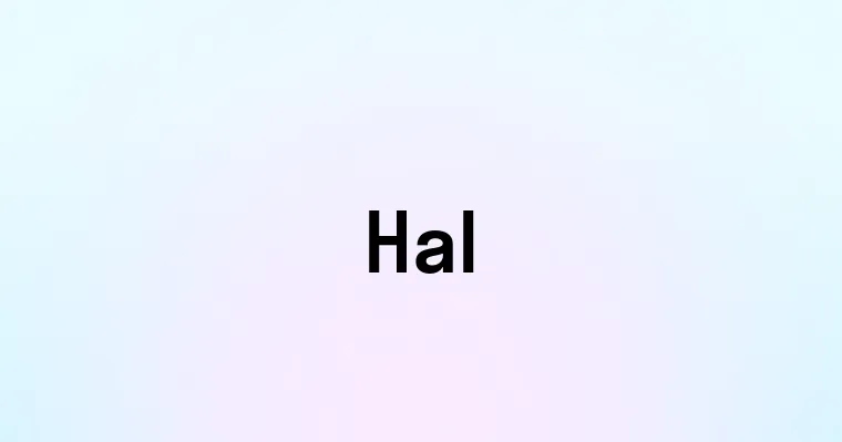 Hal — перевод, транскрипция, произношение и примеры