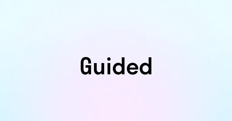 Guided