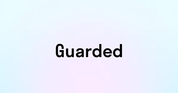 Guarded