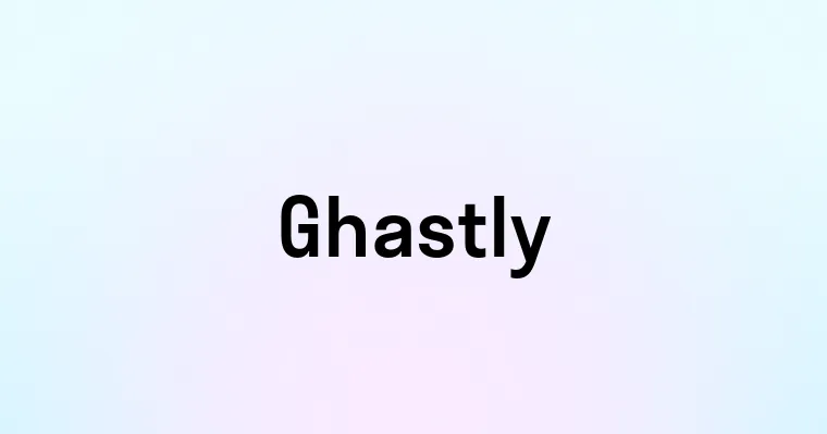 Ghastly