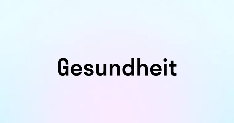 Gesundheit