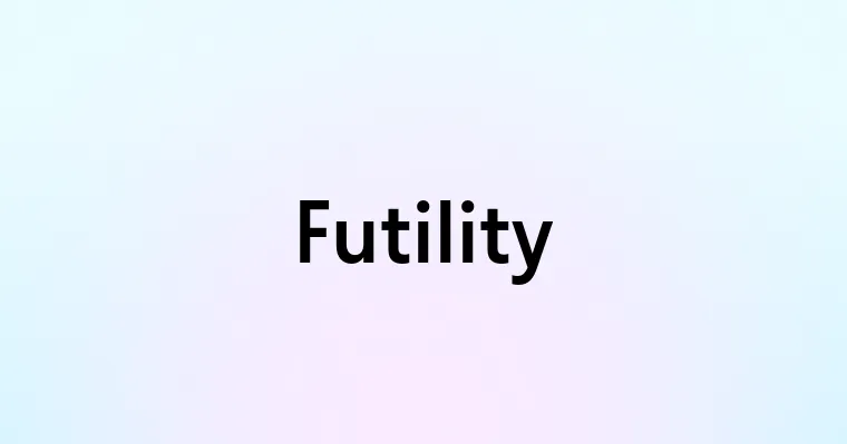 Futility