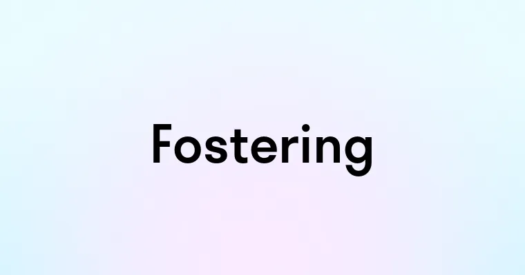 Fostering