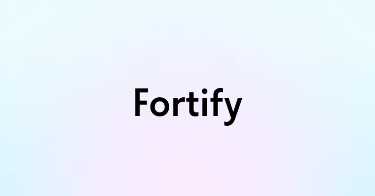 Fortify