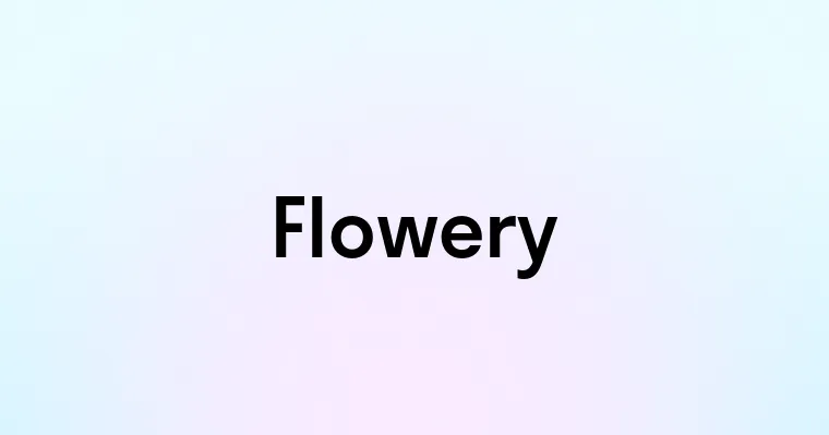 Flowery