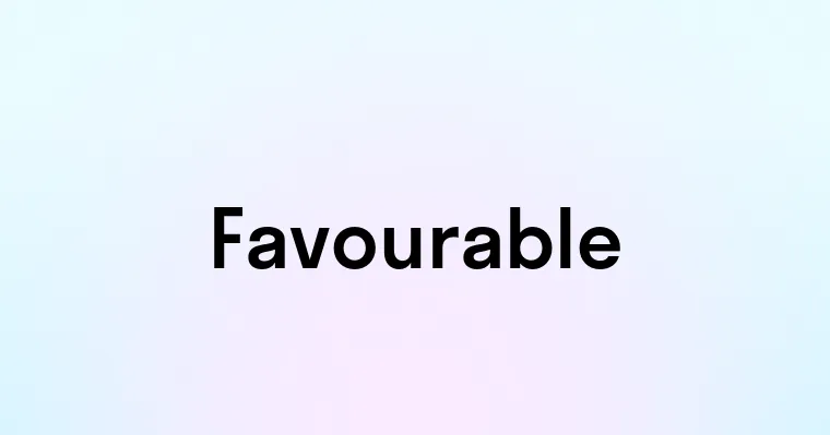 Favourable