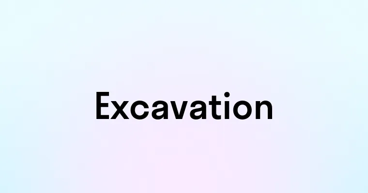 Excavation