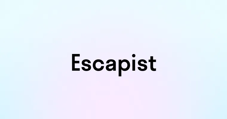 Escapist