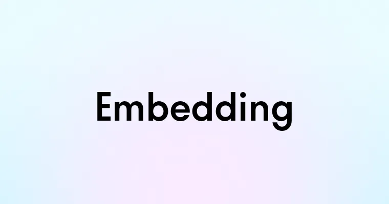 Embedding — перевод, транскрипция, произношение и примеры
