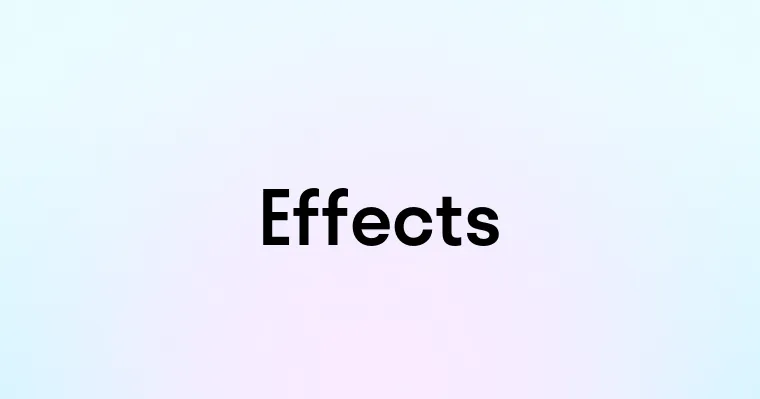 Effects