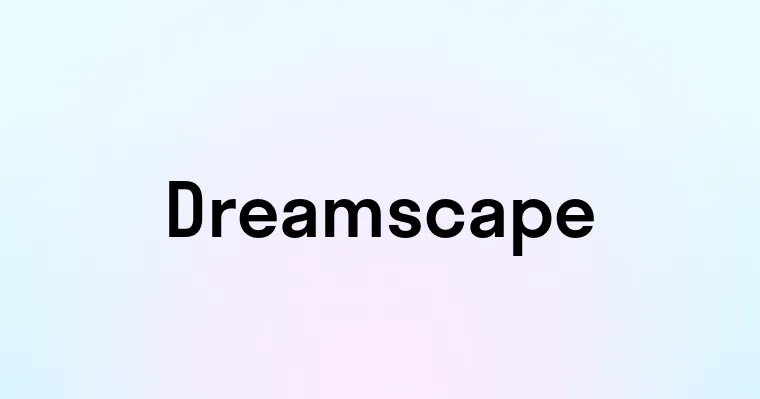 Dreamscape