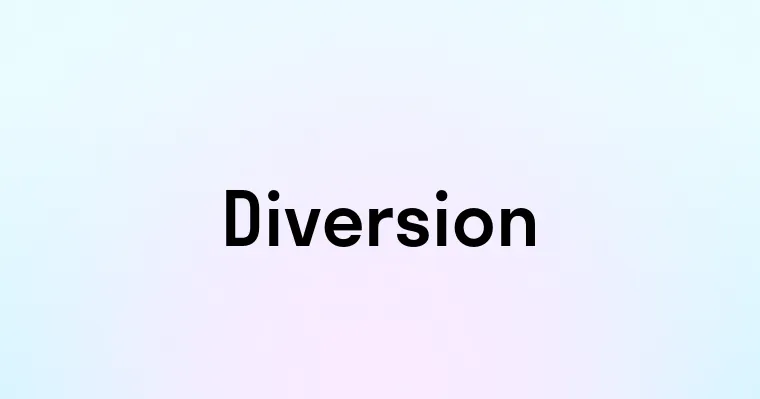 Diversion