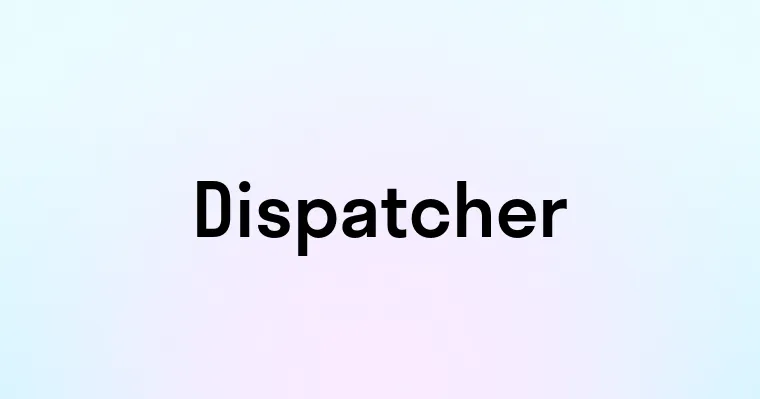 Dispatcher