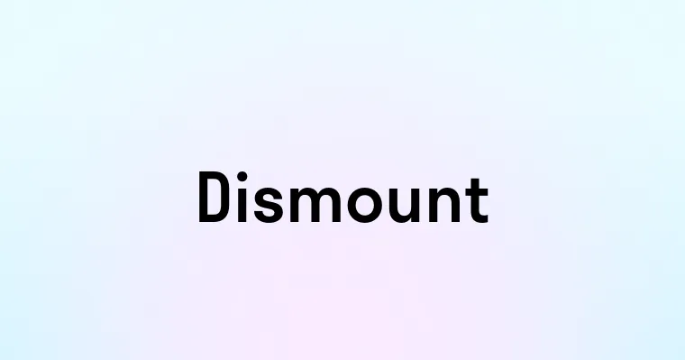 Dismount