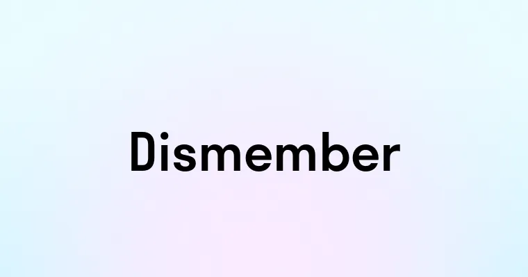 Dismember