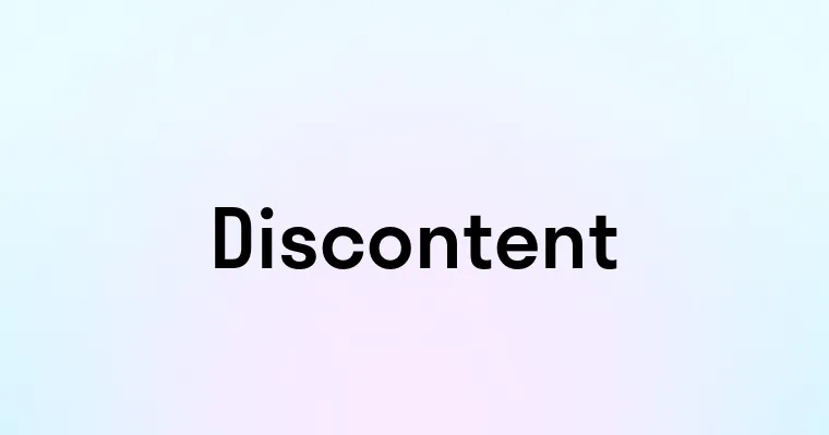 Discontent