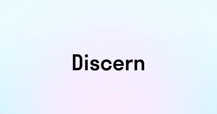 Discern