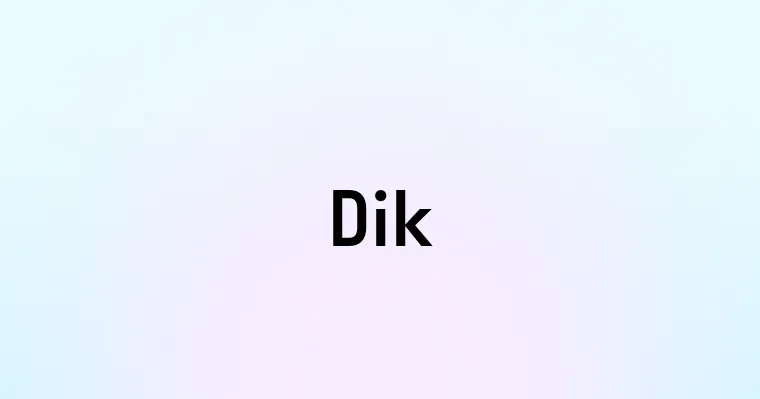 Dik