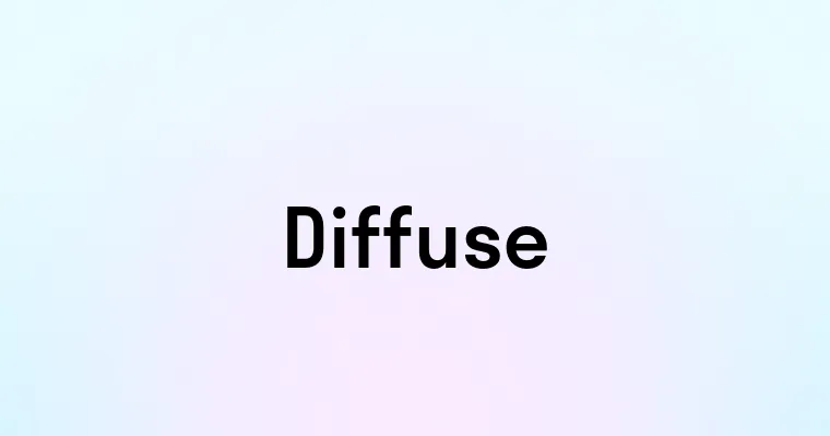 Diffuse