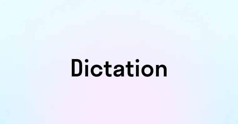 Dictation