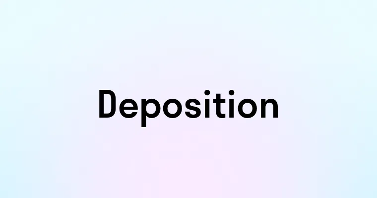 Deposition