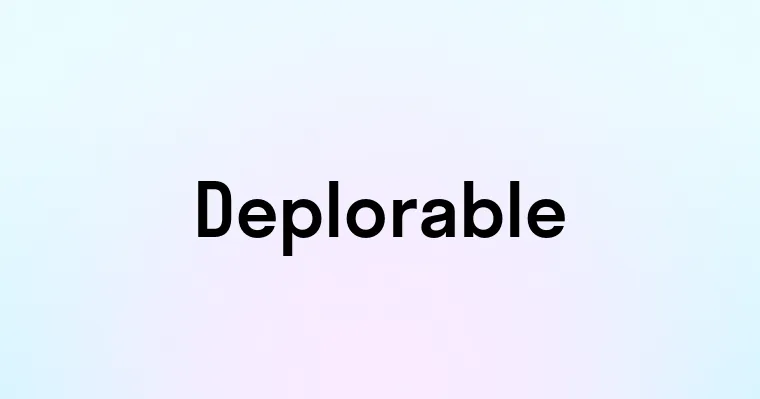 Deplorable