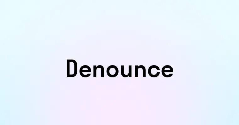 Denounce