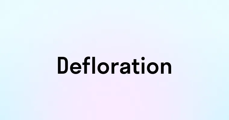 Defloration