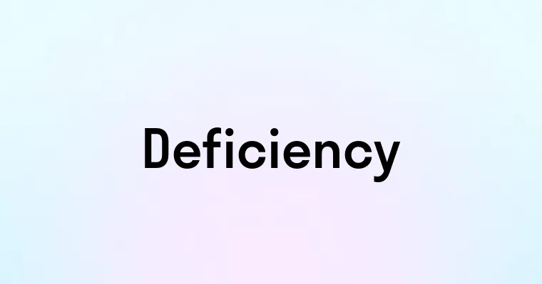 Deficiency