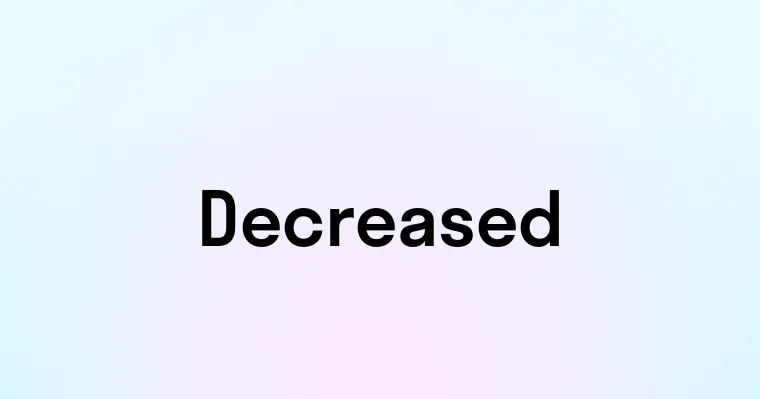 Decreased