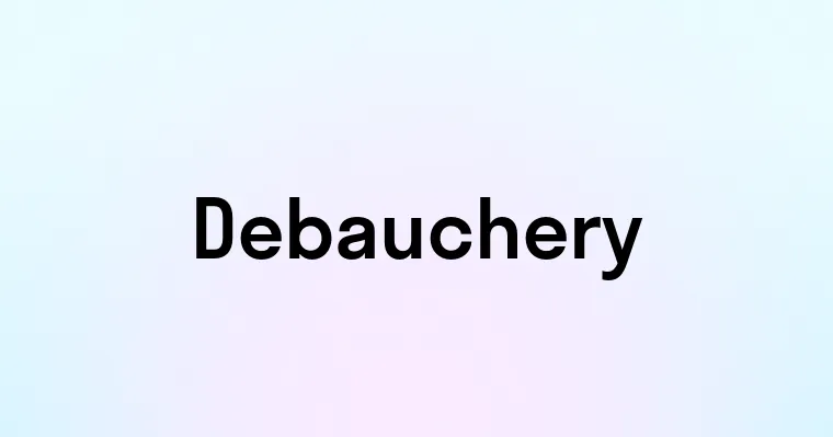 Debauchery