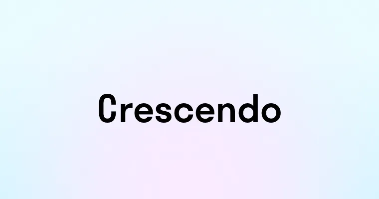 Crescendo