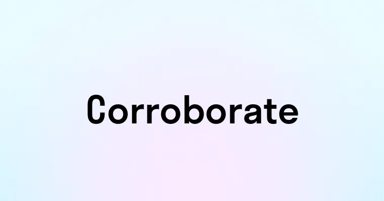 Corroborate