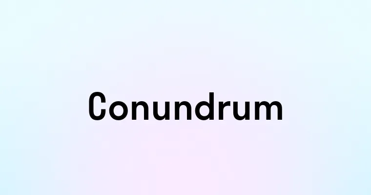 Conundrum