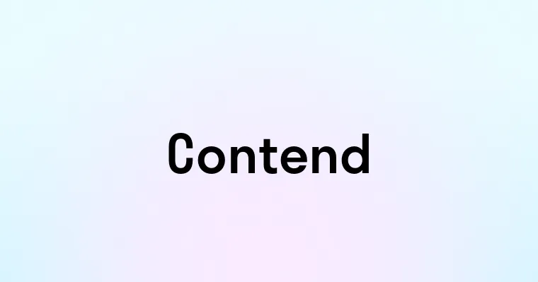 Contend