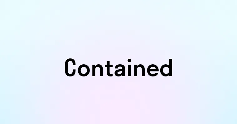 Contained