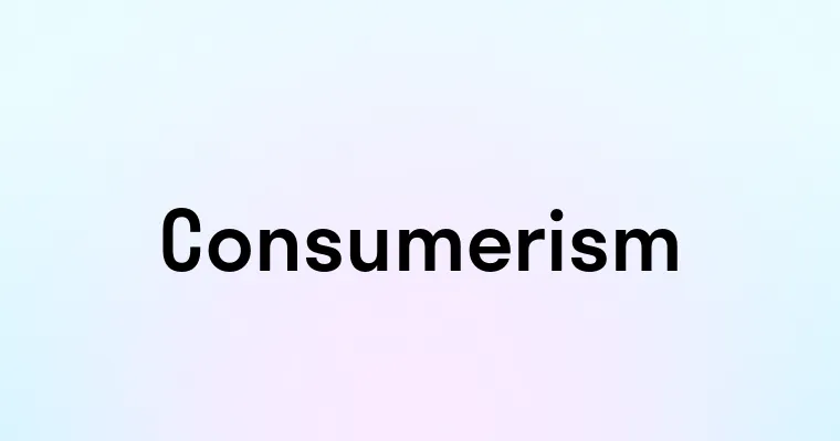 Consumerism