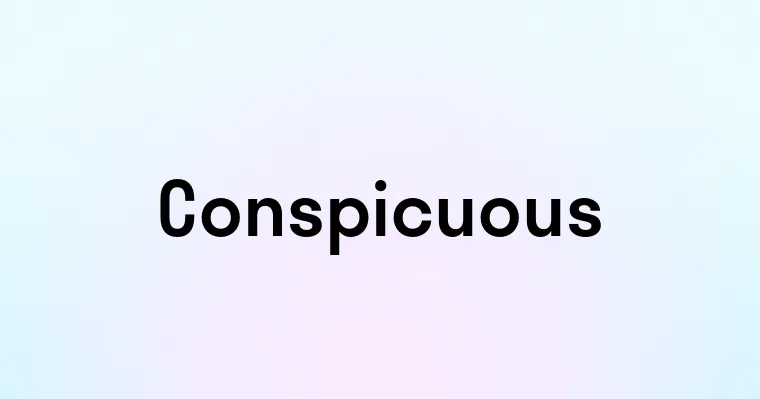 Conspicuous