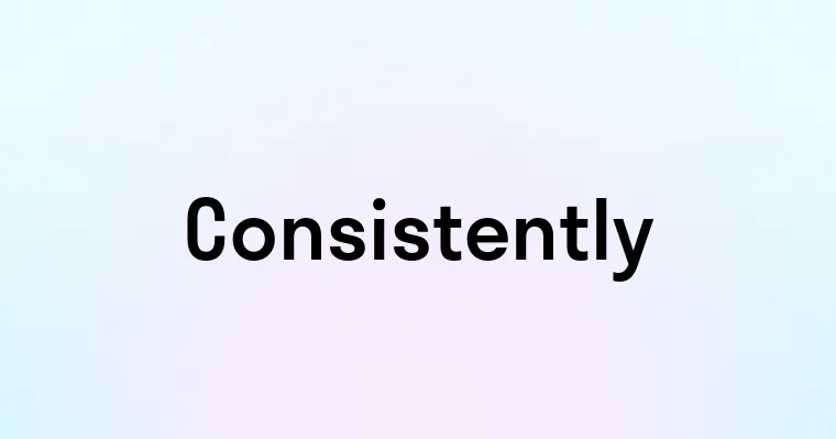 Consistently