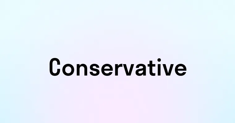 Conservative