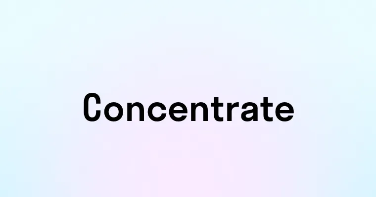 Concentrate