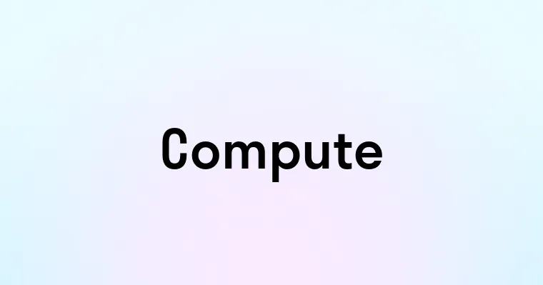 Compute