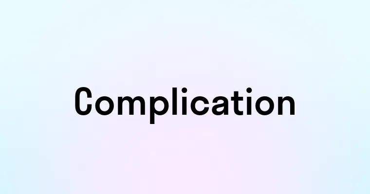 Complication