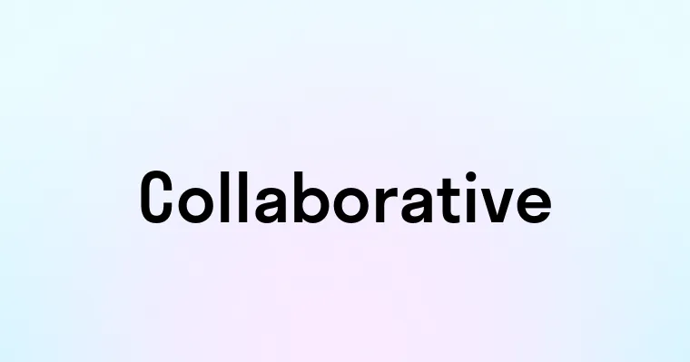 Collaborative