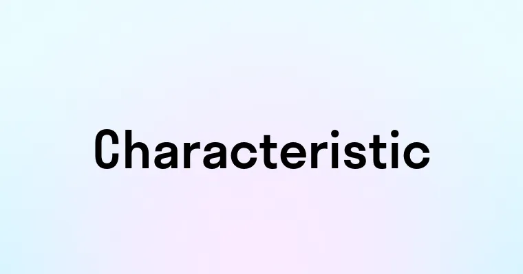 Characteristic