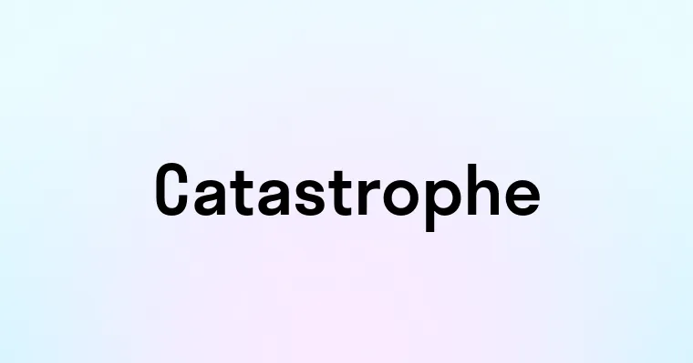 Catastrophe