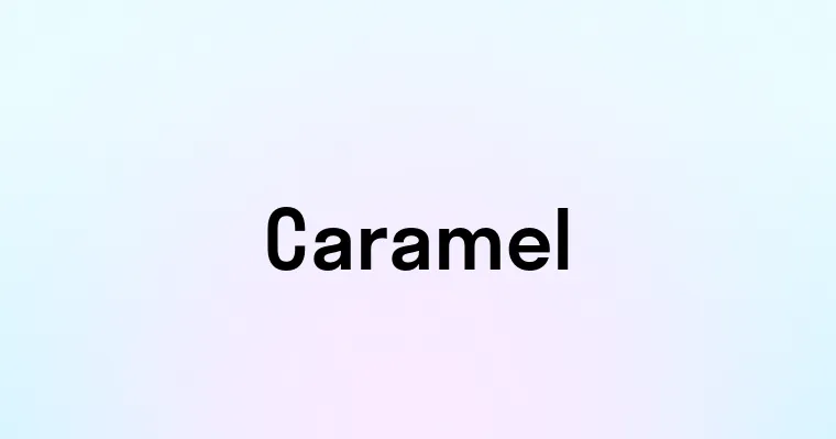 Caramel