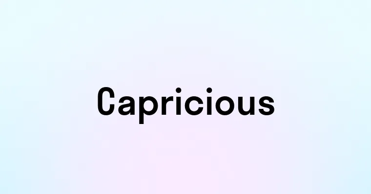 Capricious