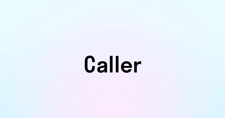 Caller